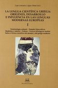 (i)lengua Cientifica Griega,La:Origenes,Desarrollo E Influencia En Las (in Spanish)