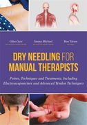 Dry Needling for Manual Therapists: Points, Techniques and Treatments, Including Electroacupuncture and Advanced Tendon Techniques (en Inglés)