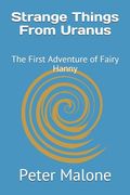 Strange Things From Uranus: The First Adventure of Fairy Hanny
