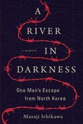 A River in Darkness: One Man'S Escape From North Korea (en Inglés)