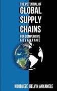 The Potential of Global Supply Chains for Competitive Advantage (en Inglés)