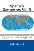 Spanish Sentences Vol.5: Spanish to English (en Inglés)