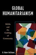 global humanitarianism: ngos and the crafting of community (en Inglés)