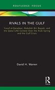 Rivals in the Gulf: Yusuf Al-Qaradawi, Abdullah bin Bayyah, and the Qatar-Uae Contest Over the Arab Spring and the Gulf Crisis (Islam in the World) 