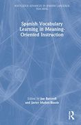 Spanish Vocabulary Learning in Meaning-Oriented Instruction (Routledge Advances in Spanish Language Teaching) (en Inglés)