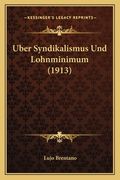 Uber Syndikalismus Und Lohnminimum (1913) (en Alemán)