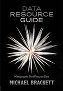 Data Resource Guide: Managing the Data Resource Data: Volume 6 (Data Resource Simplexity)