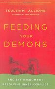 Feeding Your Demons: Ancient Wisdom for Resolving Inner Conflict (en Inglés)