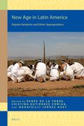 New Age in Latin America: Popular Variations and Ethnic Appropriations (en Inglés)