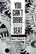 You Can'T Drive from the Passenger Seat: Shade Tree Philosophy (en Inglés)