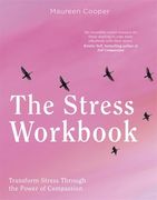 The Stress Workbook: Transform Stress Through the Power of Compassion (en Inglés)