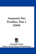 Anatomie Des Frosches, Part 1 (1904) (en Alemán)