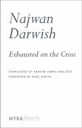 Exhausted on the Cross (Nyrb Poets) (en Inglés)