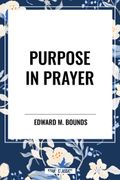 Purpose in Prayer