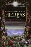 El uso Magico y Ritual de las Hierbas