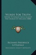words for truth: replies to roman cavils against the church of england (1888)