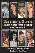 Creating a Storm: Jewish Women in the World of Arts and Culture (en Inglés)