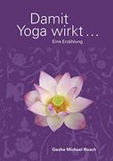 Damit Yoga Wirkt: Sich Selbst und Andere mit den Yoga Sutras Heilen (in German)