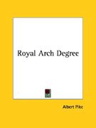 royal arch degree (en Inglés)