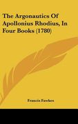 the argonautics of apollonius rhodius, in four books (1780) (en Inglés)