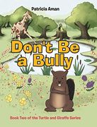 Don't be a Bully: Book two of the Turtle and Giraffe Series (en Inglés)