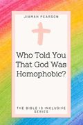 Who Told You That God Was Homophobic? (en Inglés)