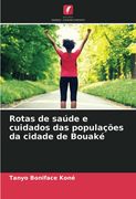 Rotas de Saúde e Cuidados das Populações da Cidade de Bouaké (en Portugués)