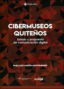 Cibermuseos quiteños. Estado y propuesta de comunicación digital