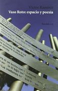 Vaso Roto: Espacio y Poesía