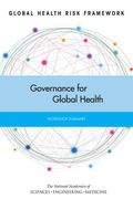 Global Health Risk Framework: Governance for Global Health: Workshop Summary