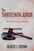 The Thirteenth Juror: The Trial of Susan Nichols (en Inglés)