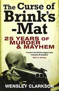 The Curse of Brink's-Mat: Twenty-five years of Murder and Mayhem