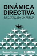 Dinamica Directiva. Desarrollo Y Sinergia (in Spanish)
