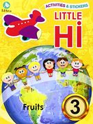 Activities & Stickers. Little Hi! Fruits 3 (en Inglés)