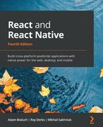 React and React Native - Fourth Edition: Build cross-platform JavaScript applications with native power for the web, desktop, and mobile (en Inglés)