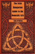 the irish hungarian guide to the domestic arts