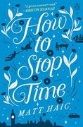 How to Stop Time: A Novel (en Inglés)