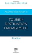 Advanced Introduction to Tourism Destination Management (Elgar Advanced Introductions Series)