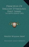 principles of english etymology, first series: the native element (1892) (en Inglés)