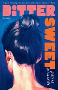 Bitter Sweet: A Novel (en Inglés)