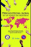 Mercadotecnia Global: En un Mundo sin Fronteras