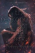 The Reckoning of Noah Shaw, Volume 2 (Shaw Confessions)