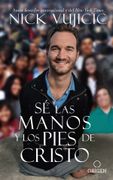 Sé las Manos y los Pies de Cristo - Nick Vujicic - Origen