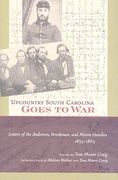 Upcountry South Carolina Goes to War: Letters of the Anderson, Brockman, and Moore Families, 1853-1865 (en Inglés)