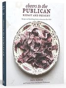Cheers to the Publican, Repast and Present: Recipes and Ramblings From an American Beer Hall (en Inglés)