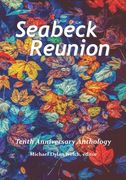 Seabeck Reunion: Seabeck Haiku Getaway Tenth Anniversary Anthology (en Inglés)