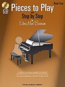 Pieces to Play - Book 4 with CD: Piano Solos Composed to Correlate Exactly with Edna Mae Burnam's Step by Step [With CD (Audio)] (en Inglés)