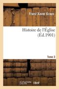 Histoire de l'Église. Tome 3 (in French)