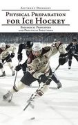 Physical Preparation for Ice Hockey: Biological Principles and Practical Solutions