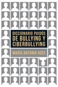 Diccionario Paidos de Bullying y Ciberbullying - Oses Maria Antonia - Paidos